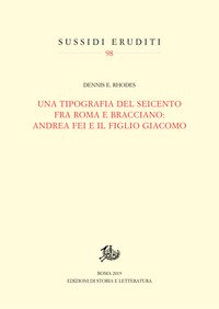 Una tipografia del Seicento fra Roma e Bracciano: Andrea Fei e il figlio Giacomo