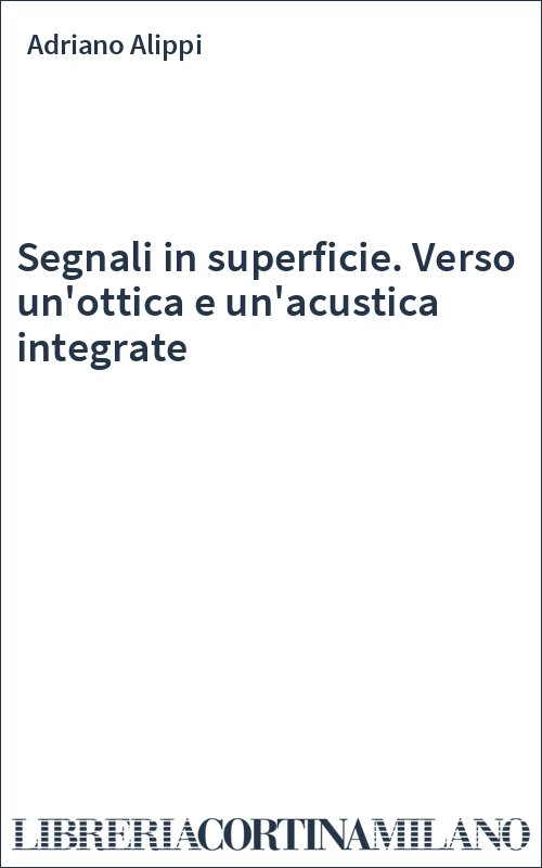 Segnali in superficie. Verso un'ottica e un'acustica integrate