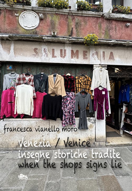 Venezia insegne storiche tradite-Venice when shops signs lie