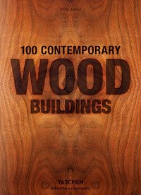 100 contemporary wood buildings. Ediz. italiana, portoghese e spagnola