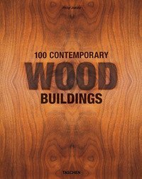 100 contemporary wood buildings. Ediz. inglese, francese e tedesca