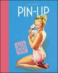 365 day-by-day pin-ups. Ediz. tedesca, inglese e francese