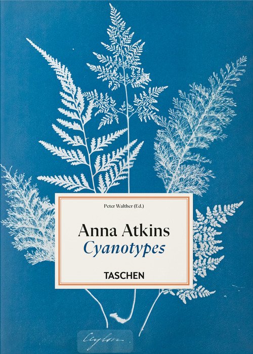 Anna Atkins. Cyanotypes. 45th Ed. Ediz. inglese, francese e tedesca