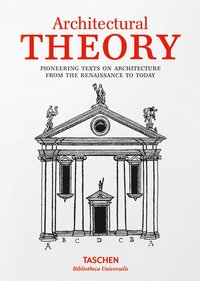 Architectural theory. Pioneering texts on architecture from the Renaissance to today. Ediz. inglese
