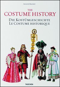 Auguste Racinet. The complete costume history. Ediz. inglese, francese e tedesca