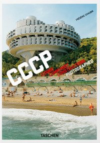 Frédéric Chaubin. CCCP. Cosmic Communist Constructions Photographed. 45th Ed. Ediz. inglese, francese, tedesca