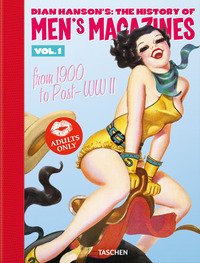 Dian Hanson's: the history of Men's Magazines. Ediz. inglese, francese, tedesca