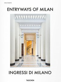 Entryways of Milan-Ingressi di Milano. Ediz. italiana e inglese