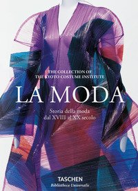 La moda. Storia della moda dal XVIII al XX secolo. Ediz. italiana