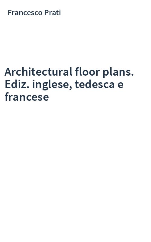 Architectural floor plans. Ediz. inglese, tedesca e francese