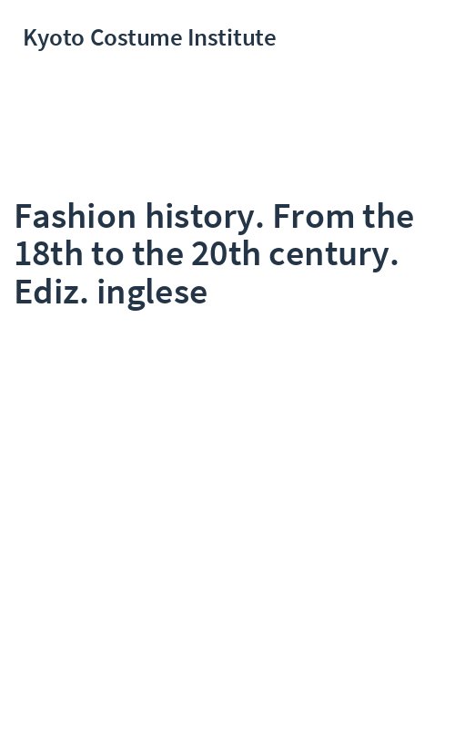Fashion history. From the 18th to the 20th century. Ediz. inglese