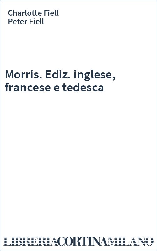 Morris. Ediz. inglese, francese e tedesca