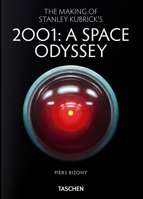 The making of Stanley Kubrick's «2001: A Space Odyssey». 45th Ed. Ediz. inglese