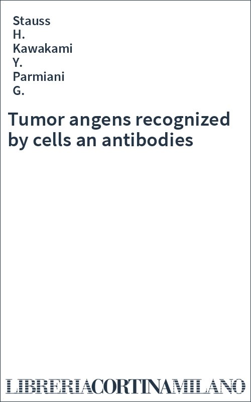Tumor angens recognized by cells an antibodies