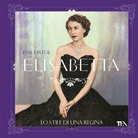Elisabetta, lo stile di una regina