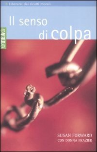 Il senso di colpa. Liberarsi dai ricatti morali