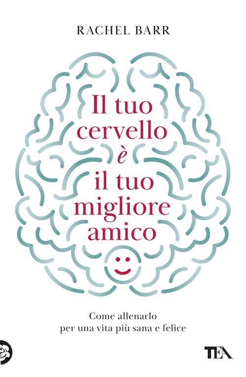 Il tuo cervello è il tuo migliore amico. Come allenarlo per una vita più sana e felice