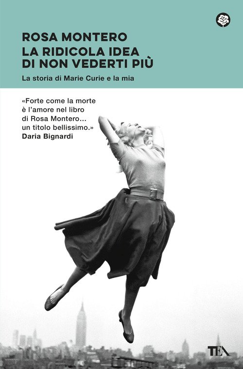 La ridicola idea di non vederti più. La storia di Marie Curie e la mia