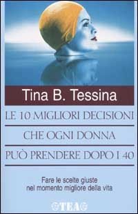 Le dieci migliori decisioni che ogni donna può prendere dopo i 40