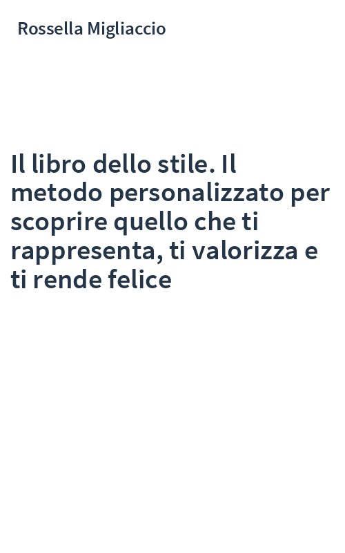 Il libro dello stile. Il metodo personalizzato per scoprire quello che ti rappresenta, ti valorizza e ti rende felice