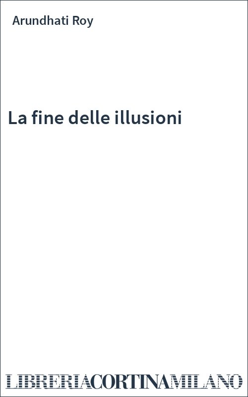 La fine delle illusioni