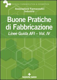 Buone pratiche di fabbricazione. Linee guida AFI