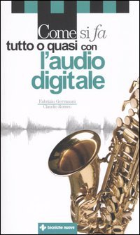 Come si fa tutto o quasi con l'audio digitale