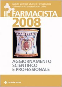 Il farmacista 2008. Aggiornamento scientifico e professionale