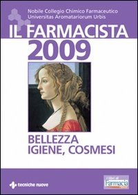 Il farmacista 2009. Bellezza, igiene, cosmesi