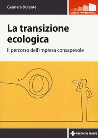La transizione ecologica. Il percorso dell'impresa consapevole