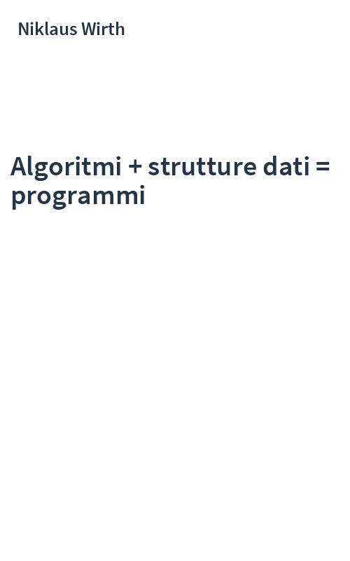 Algoritmi + strutture dati = programmi