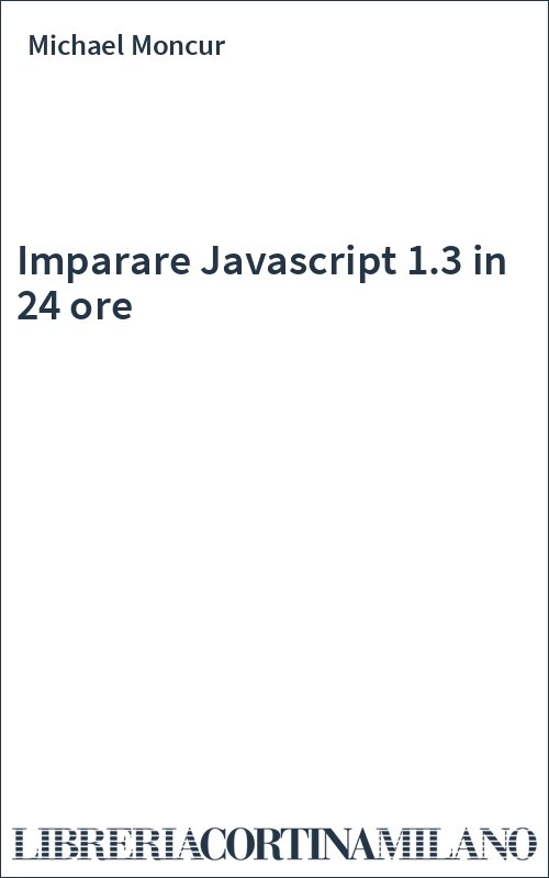 Imparare Javascript 1.3 in 24 ore