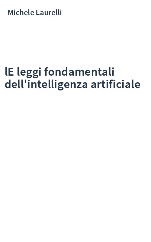 lE leggi fondamentali dell'intelligenza artificiale