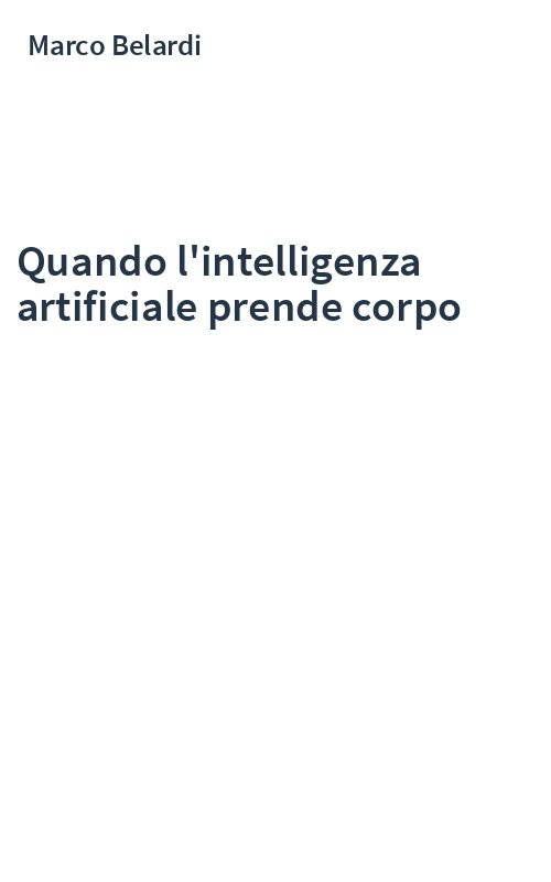 Quando l'intelligenza artificiale prende corpo