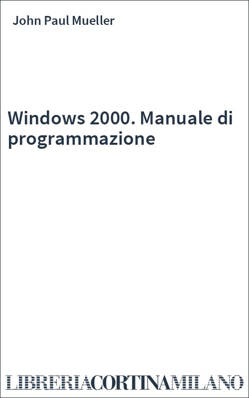 Windows 2000. Manuale di programmazione