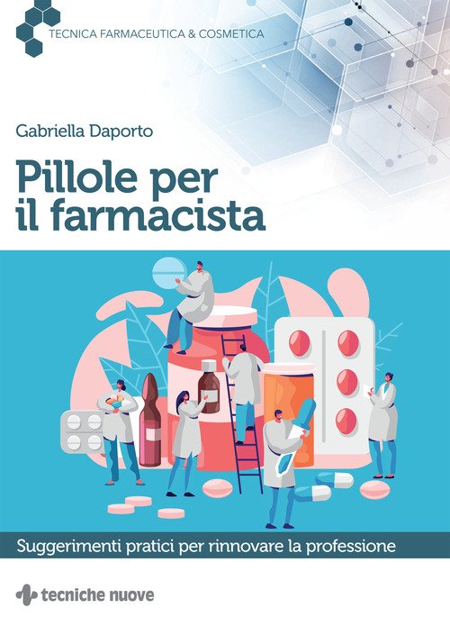 Pillole per il farmacista. Suggerimenti pratici per rinnovare la professione