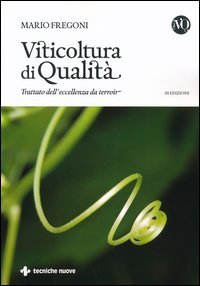 Viticoltura di qualità. Trattato dell'eccellenza da terroir
