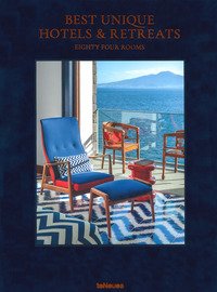 Best unique hotels & retreats. Eighty four rooms. Ediz. inglese e tedesca