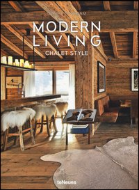 Chalet style. Modern Living. Ediz. inglese, tedesca e francese