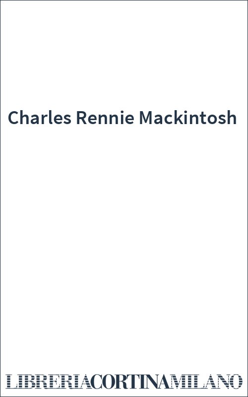Charles Rennie Mackintosh