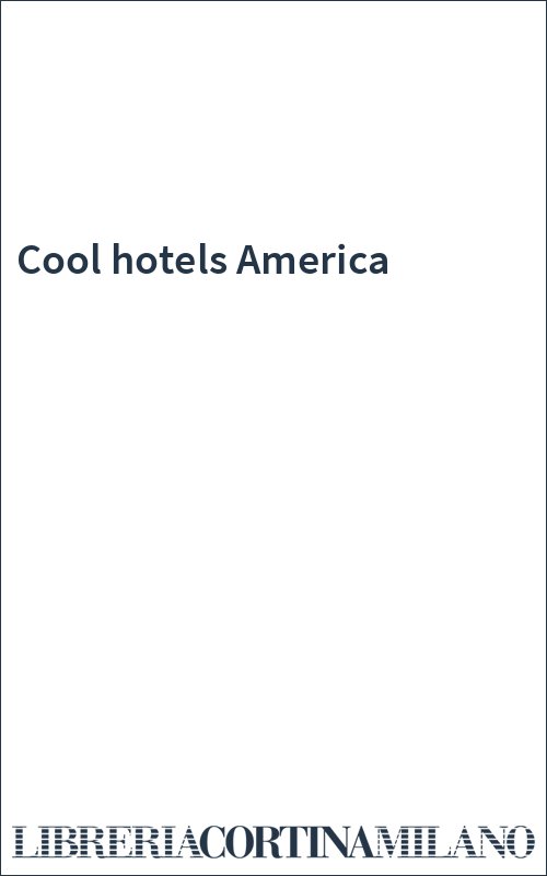 Cool hotels America