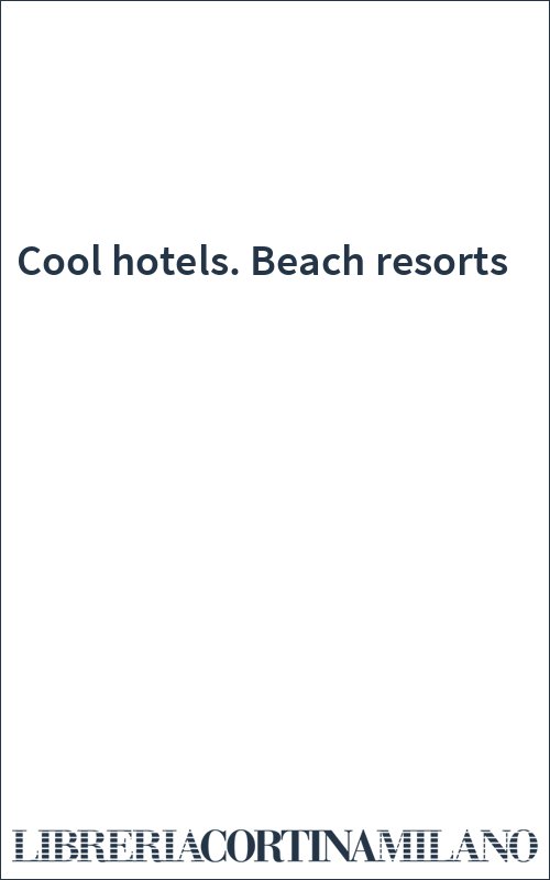 Cool hotels. Beach resorts