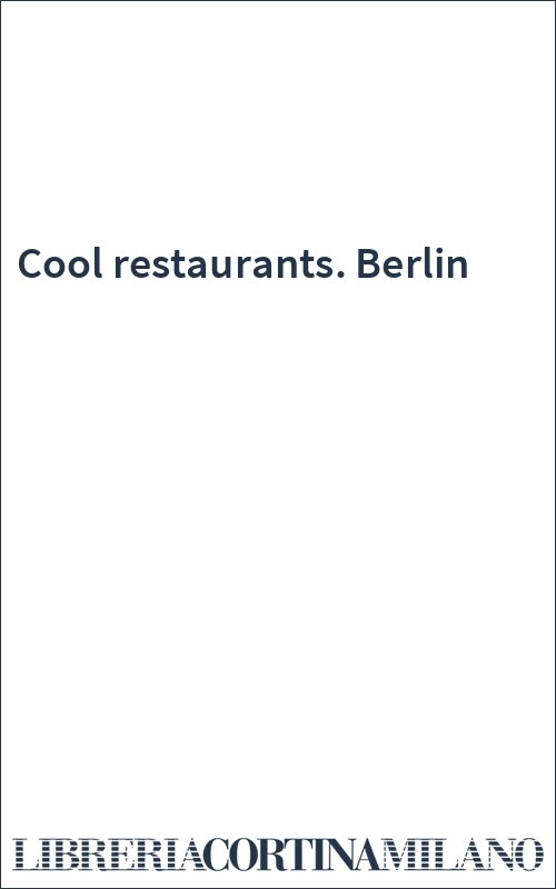 Cool restaurants. Berlin
