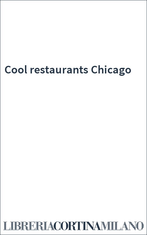 Cool restaurants Chicago