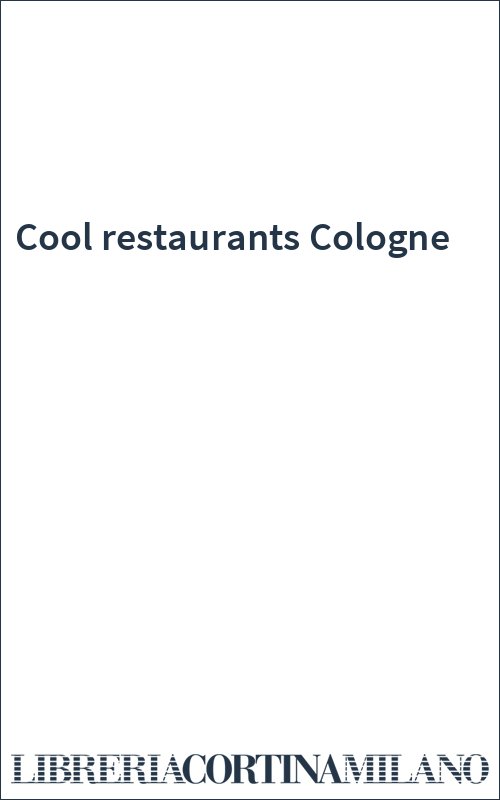 Cool restaurants Cologne