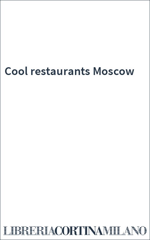 Cool restaurants Moscow