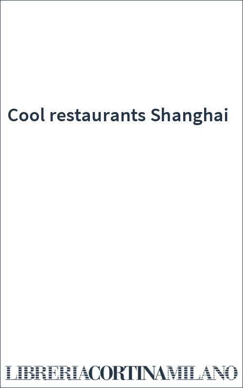 Cool restaurants Shanghai