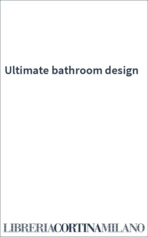 Ultimate bathroom design