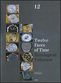 Twelve faces of time. Horological virtuosos