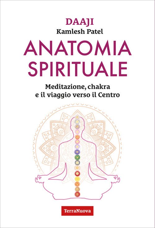 Anatomia spirituale. Meditazione, chakra e il viaggio verso il Centro
